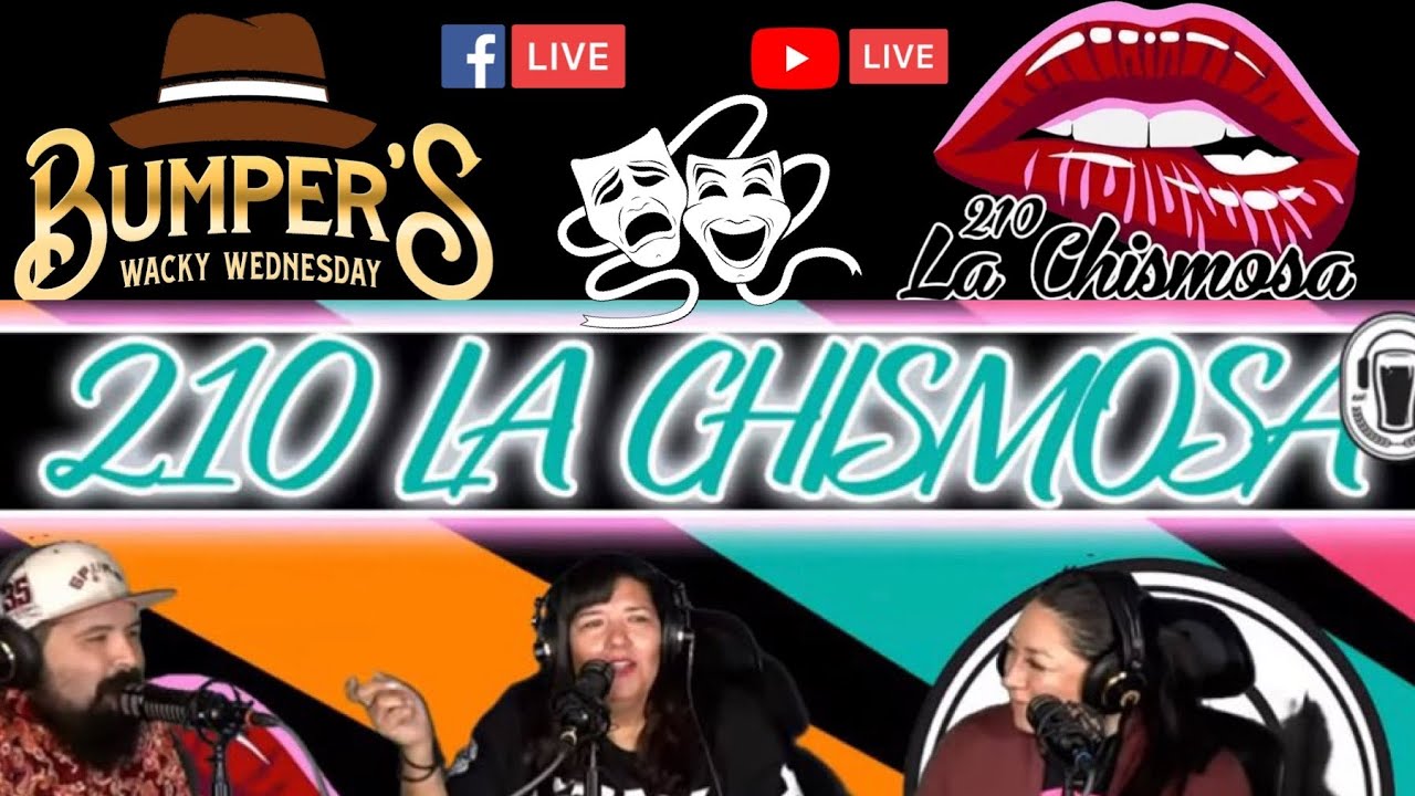 Bumper’s Wacky Wednesday “La Chismosa 210 Podcast YouTube