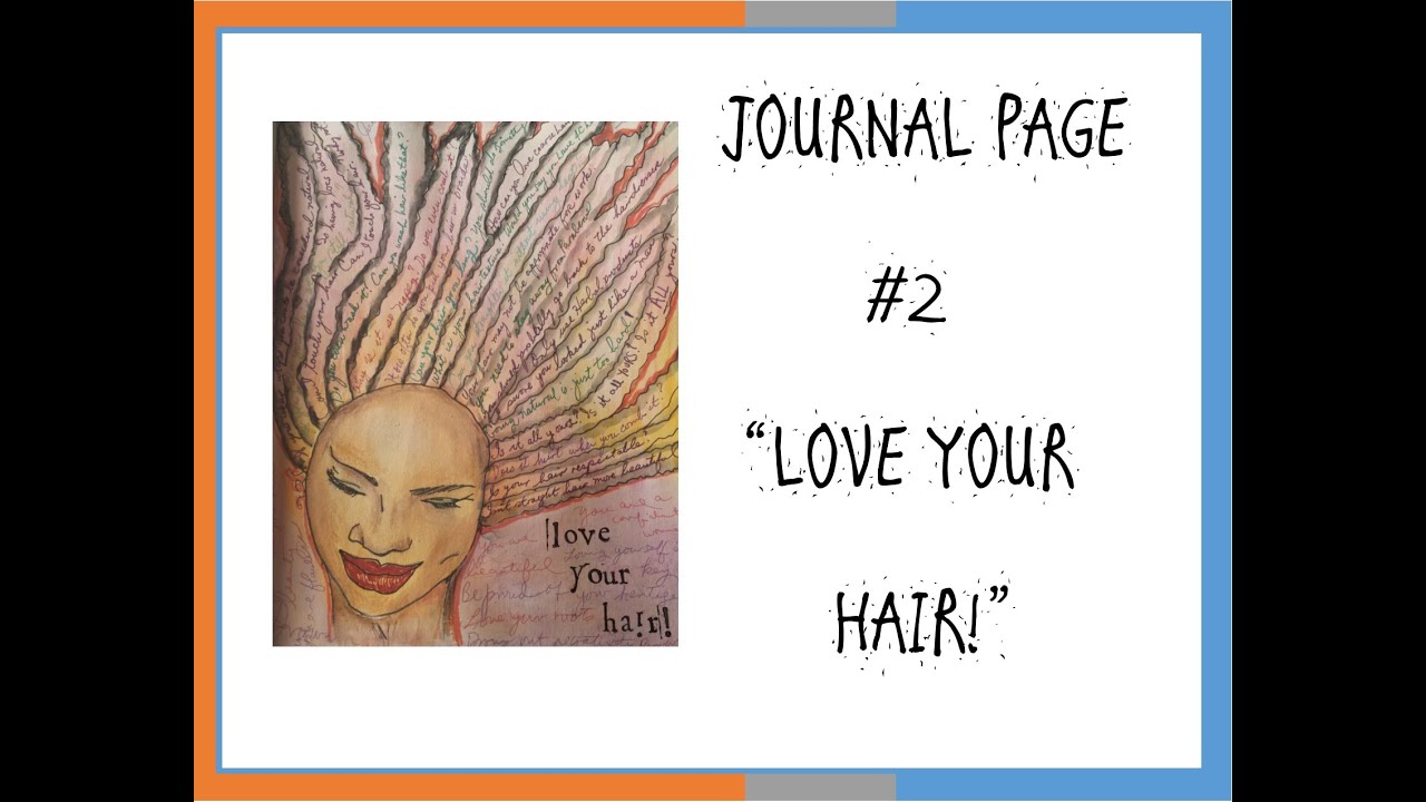 Art Journal Page 2 "Love Your Hair" YouTube
