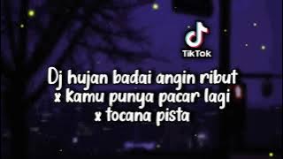 Dj Hujan Badai Angin Ribut x Kamu Punya Pacar Lagi x Tocana Pista Slow | Sakayuz MG