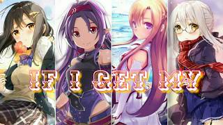 NIGHTCORE-If I Get My Way (Switching Vocal)