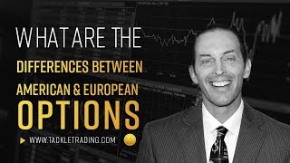 What are the Differences Between American and European Options