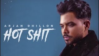 HOT SHIT - Arjan Dhillon (OFFICIAL VIDEO) Mxrci | Chobar | Latest Punjabi Songs 2024