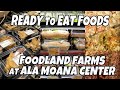Lots of ready to eat foods at foodland farms at ala moana center oahu hawaii january 23 2024