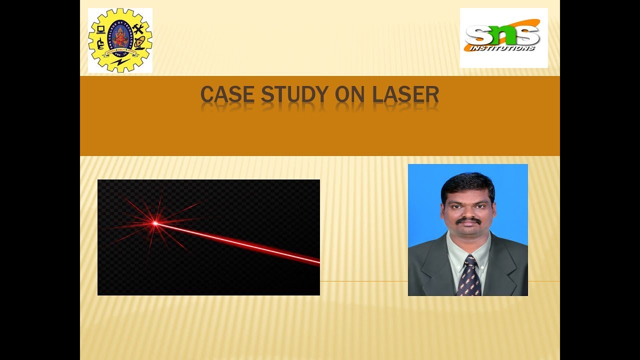 Case Study on LASER l Engineering Physics l SNS Institutions