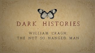 William Cragh: The Not So Hanged Man