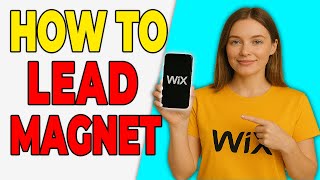 How To Build Lead Magnets Using Wix [Email Growth]