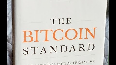 The Bitcoin Standard Explained