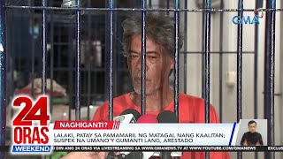 24 Oras Weekend Part 2 Babae ginahasa sa van; Mga mangga nasayang; Vlogger mom ni Miguel...; atbp.