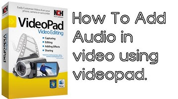 How To Add Audio In Video Using Videopad  urduhindi
