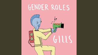 Video thumbnail of "Gender Roles - Gills"