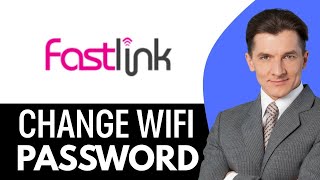 How To Change WiFi Password On Fastlink (2026) Step By Step screenshot 5