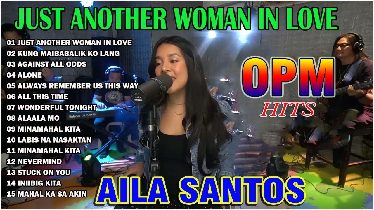🔋Just Another Woman In Love Playlist 💖 Nonstop AILA SANTOS 2024 💖 Best of OPM Love Songs 2024