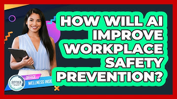 How Will AI Improve Workplace Safety Prevention? - Office Wellness Insights