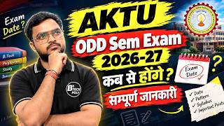 Full AKTU Odd Semester Exam 2026-27 कब से होगा | Exam Date | Pattern | Syllabus | Important Questions News