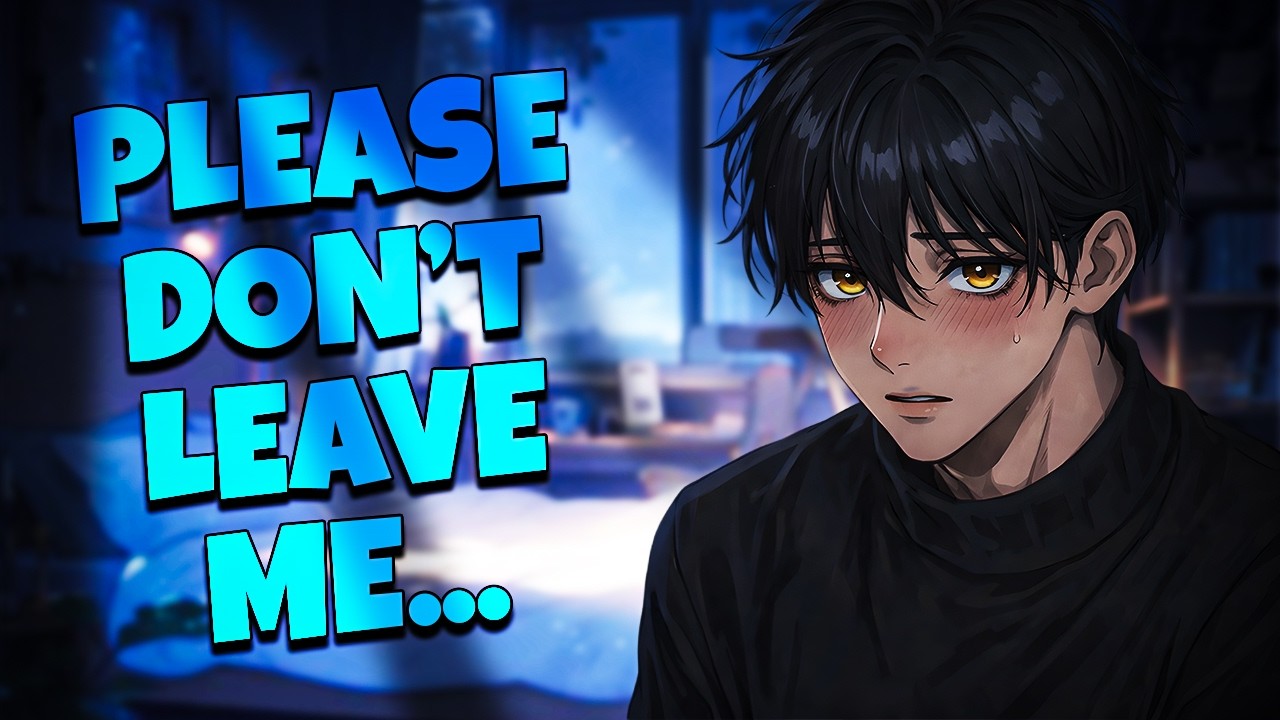 Don't Leave Me Alone Right Now [ASMR Reassurance Roleplay] [Reverse Comfort]