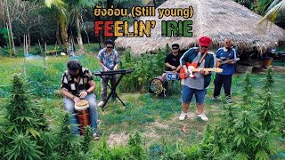 FEELIN’ IRIE - ยังอ่อน (Still young) OFFICIAL MV