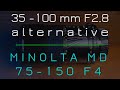 Minolta MD 75-150 F4 review [35-100 ALTERNATIVE, Part 3]