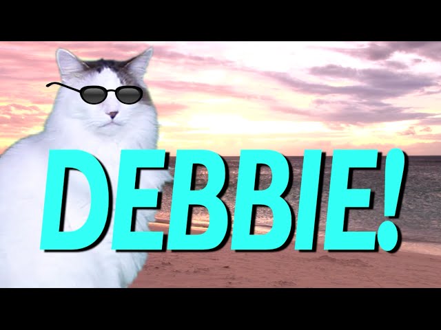 HAPPY BIRTHDAY DEBBIE! - EPIC CAT Happy Birthday Song