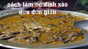 CÁCH NẤU ỐC ĐINH XÀO DỪA ĐƠN GIẢN.