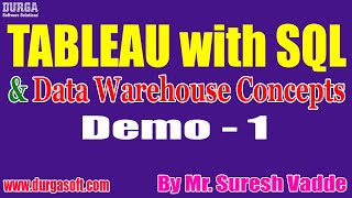 TABLEAU with SQL tutorials || Demo - 1 || by Mr. Suresh Vadde On 29-06-2021 @8AM IST
