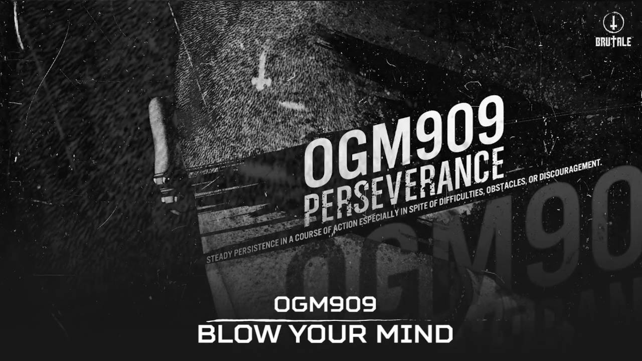 OGM909 - Blow your mind (Brutale 022)
