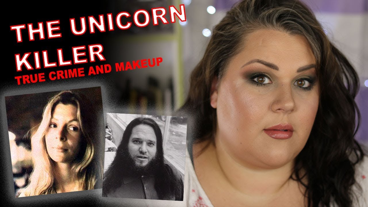 The Unicorn Killer True Crime And Makeup Get Ready With Murder Youtube