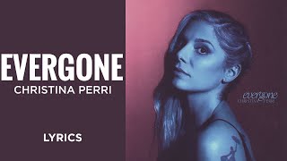 Christina Perri - evergone (LYRICS)