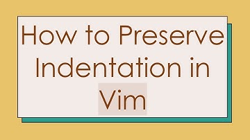 How to Preserve Indentation in Vim