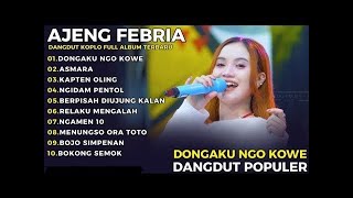 AJENG FEBRIA Full Album 2026 - DONGAKU NGGO KOWE | Lagu Dangdut Koplo Populer | Dangdut Populer