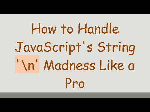 How to Handle JavaScript's String '\n' Madness Like a Pro
