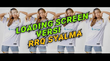 LOADING SCREEN MOBILE LEGEND X RRQ SYALMA 🤩 // RRQ HOSHI
