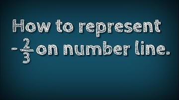 How to represent  -2/3 on number line. shsirclasses.
