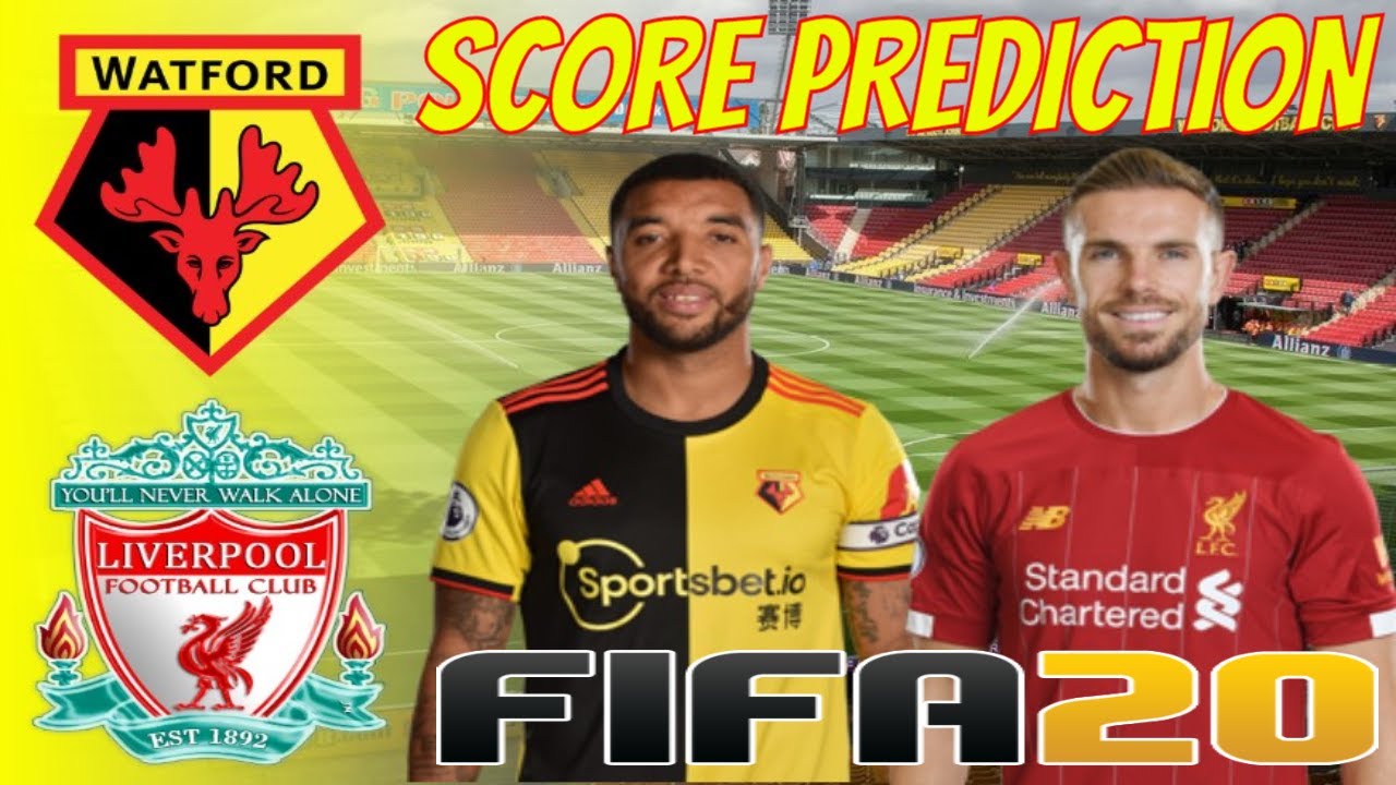 Watford V Liverpool Premier League FIFA 20 Score Prediction YouTube
