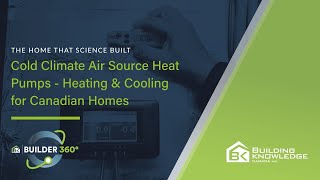 Cold Climate Air Source Heat Pumps - Heating & Cooling for Canadian Homes