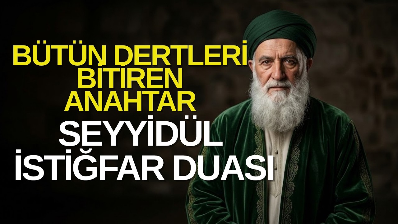 Tüm Dertleri Bıçak Gibi Kesen Dua: Seyyidül İstiğfar Sırrı. Geri Çevrilmez
