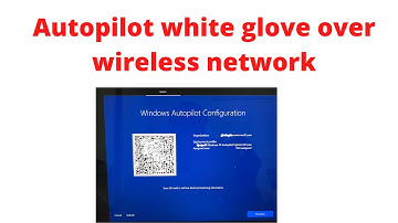Windows Autopilot White Glove Over Wi-Fi. How To Do Autopilot White glove.
