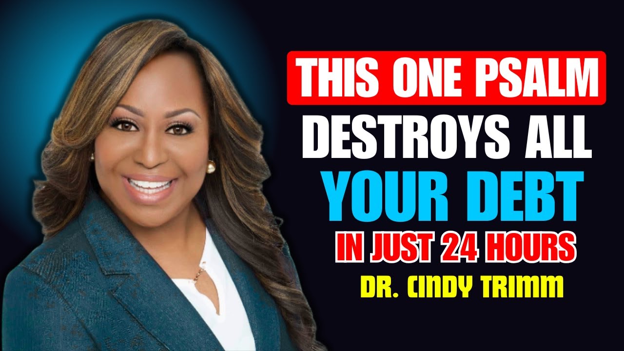 This One Psalm Destroys All Your Debt in Just 24 Hours | Dr. Cindy Trimm