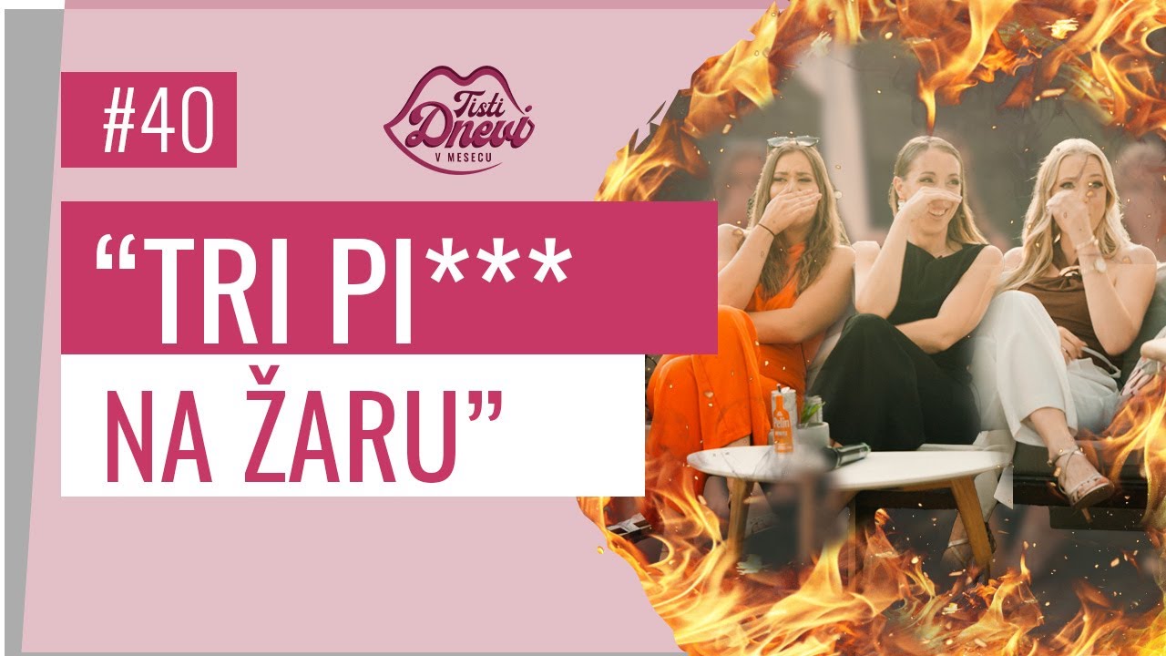 "Tri pi*** na žaru!" (gostje: Denis Avdić, Sašo Stare, Aleš Novak, Gašper Bergant in Žan Papič)