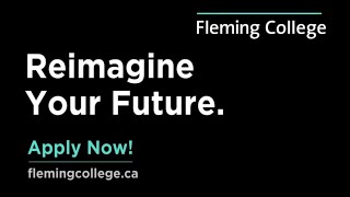 Fleming College. Reimagine Your Future.