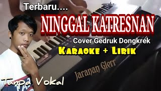 Ninggal Katresnan Karaoke cover Gedruk Dongkrek