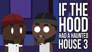 RDCworld1 Animated | If The Hood Had A Haunted House 3