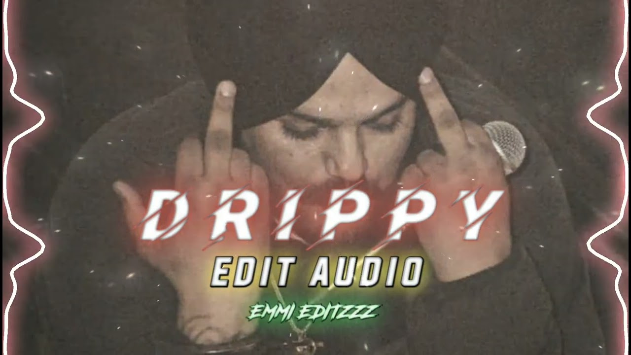 SIDHU - DRIPPY (BEAST 🥵) EDIT AUDIO | NO COPYRIGHT EDIT AUDIO (Requested)