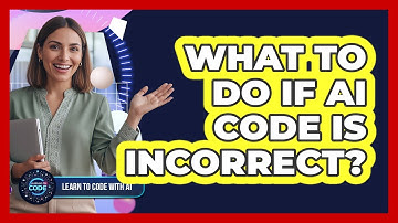 What To Do If AI Code Is Incorrect?