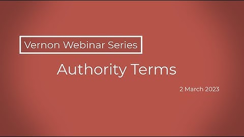 Authority Terms Webinar - Vernon CMS 12.4.2