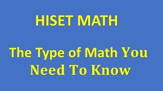 HISET Math - The Type of Math You Need to Know
