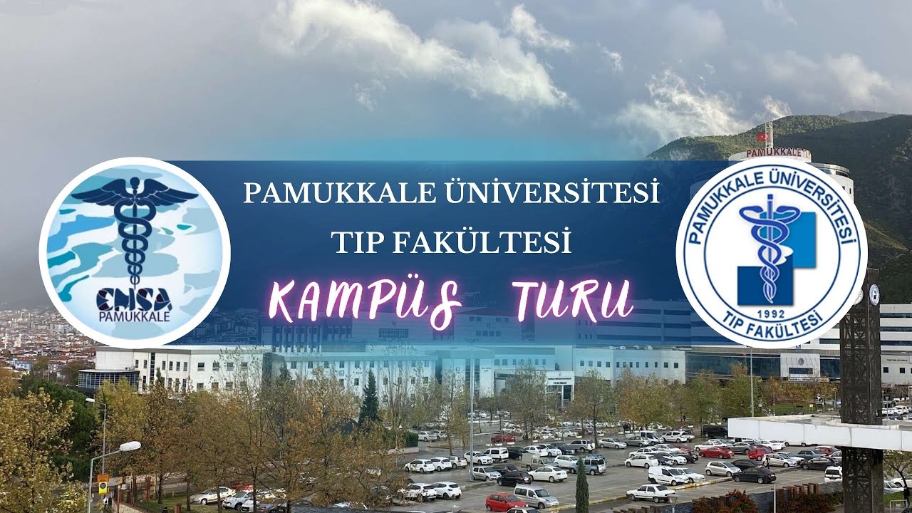 PAMUKKALE ÜNİVERSİTESİ TIP FAKÜLTESİ KAMPÜS TURU