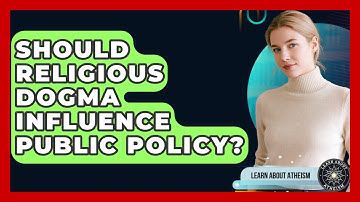Should Religious Dogma Influence Public Policy? - Learn About Atheism