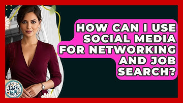 How Can I Use Social Media For Networking And Job Search? - Learn As An Adult