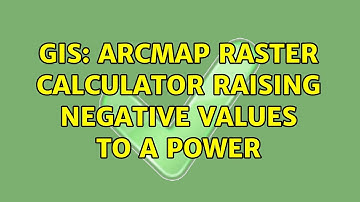GIS: ArcMap raster calculator raising negative values to a power