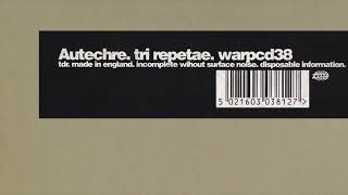 Download Lagu Autechre - Tri Repetae [FULL ALBUM] ☆☆☆☆☆ MP3